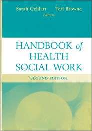 Handbook of Health Social Work, (047064365X), Sarah Gehlert, Textbooks 