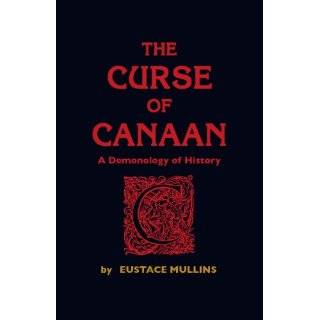 The Curse of Canaan by Eustace Mullins ( Paperback   Mar. 5, 2007)