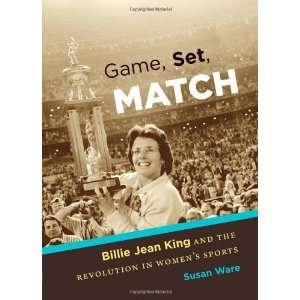  Game, Set, Match: Billie Jean King and the Revolution in 
