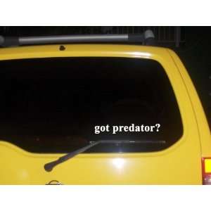  got predator? Funny decal sticker Brand New Everything 