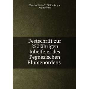   Blumenordens .: Aug Schmidt Theodor Bischoff (Of NÃ¼rnburg.): Books