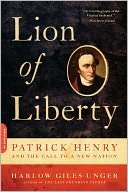   Lion of Liberty Patrick Henry and the Call to a New 
