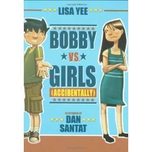    Bobby vs. Girls (Accidentally) [Hardcover] Lisa Yee Books