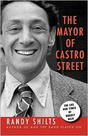 The Mayor of Castro Street The Life and Times of Harvey Milk 