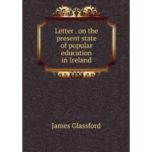  present state of popular education in Ireland James Glassford Books