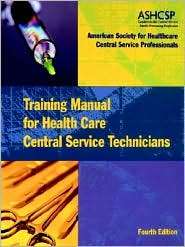 Training Manual for Health Care Central Service Technicians 