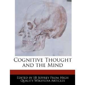  Cognitive Thought and the Mind (9781270818212) SB Jeffrey Books