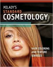 Miladys Standard Cosmetology Haircoloring and Chemical Texture 