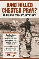 Who Killed Chester Pray? A Death Valley Mystery