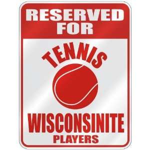  RESERVED FOR  T ENNIS WISCONSINITE PLAYERS  PARKING SIGN 