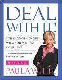 Deal with It!: You Cannot Conquer What You Will Not Confront: Workbook