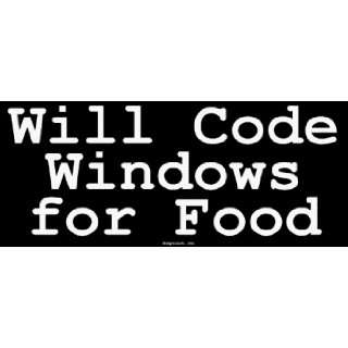  Will Code Windows for Food MINIATURE Sticker Automotive