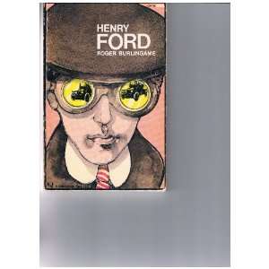  Henry Ford (1955) Roger Burlingame Books