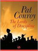   The Lords of Discipline by Pat Conroy, Random House 