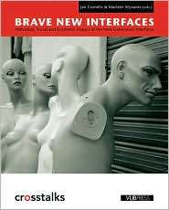 Brave New Interfaces Individual, Social and Economic Impact of the 