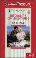 The Cowboys Convenient Bride Patricia Thayer