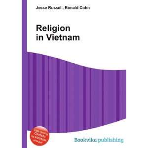  Religion in Vietnam Ronald Cohn Jesse Russell Books