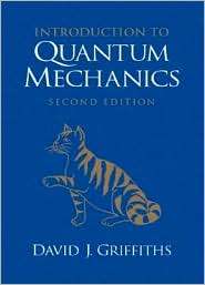 Introduction to Quantum Mechanics, (0131118927), David J. Griffiths 