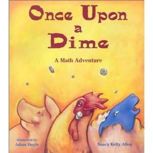   Upon a Dime: A Math Adventure [Paperback]: Nancy Kelly Allen: Books