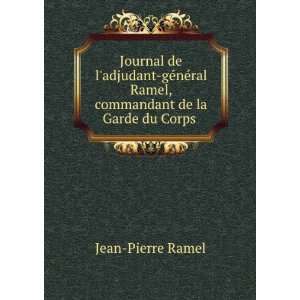  Journal de ladjudant gÃ©nÃ©ral Ramel, commandant de 