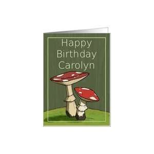  Happy Birthday Carolyn / Mushroom Card Health & Personal 