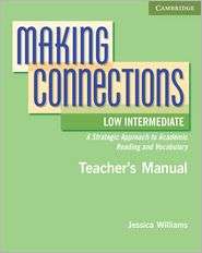 Making Connections Low Intermediate Teachers Manual: A Strategic 