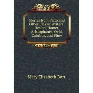   , Aristophanes, Ovid, Catullus, and Pliny Mary Elizabeth Burt Books