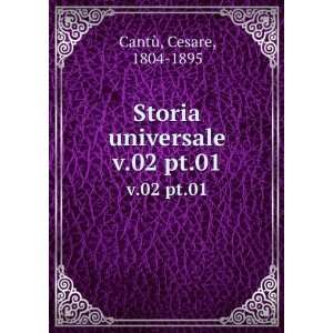  Storia universale. v.02 pt.01 Cesare, 1804 1895 CantÃ¹ Books