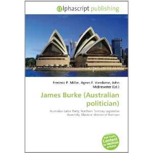  James Burke (Australian politician) (9786133594210) Books