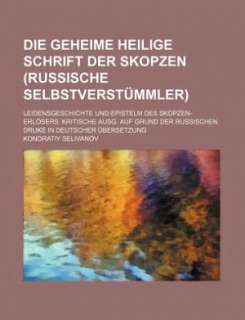   Des Skopzen Erl Sers. Kritische Ausg. Auf Grund by Kondratiy Selivanov