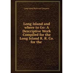   Long Island R. R. Co. for the . Long Island Railroad Company Books