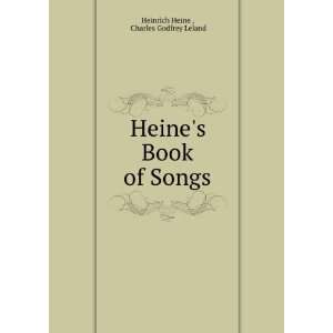   Heines Book of songs. Heinrich Leland, Charles Godfrey, Heine Books