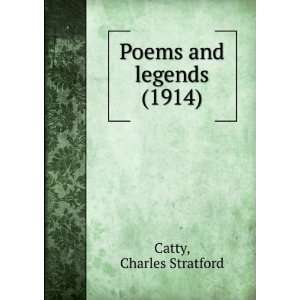   and legends (1914) (9781275158771) Charles Stratford Catty Books