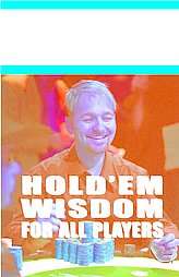 Holdem Wisdom for All Players by Daniel Negreanu 2007, Paperback 