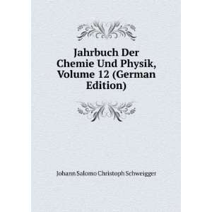   Volume 12 (German Edition) Johann Salomo Christoph Schweigger Books