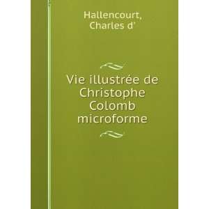   de Christophe Colomb microforme Charles d Hallencourt Books
