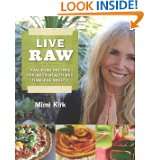 Live Raw Raw Food Recipes for Good Health and Timeless Beauty by Mimi 