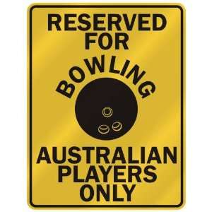 RESERVED FOR  B OWLING AUSTRALIAN PLAYERS ONLY  PARKING SIGN COUNTRY 