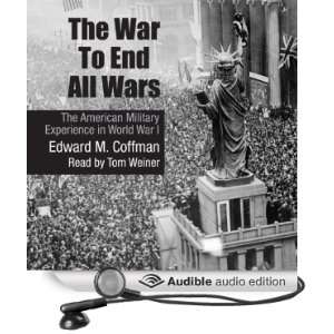   War I (Audible Audio Edition) Edward M. Coffman, Tom Weiner Books