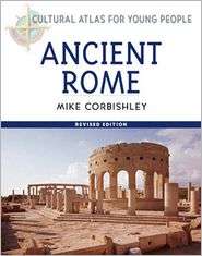 Ancient Rome (Cultural Atlas for Young People), (081605147X), Mike 