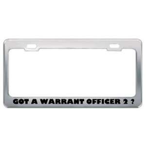  Got A Warrant Officer 2 ? Military Army Navy Marines Metal 