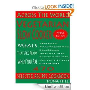 Across the World Vegetarian Slowcooker 470 Recipes Dona Hill  