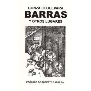  Barras Y Otros Lugares By Gonzalo Guevara (Spanish Edition 