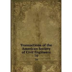 the American Society of Civil Engineers. 70: International Engineering 