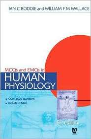 MCQS and EMQS in Human Physiology, (0340811919), Ian C. Roddie 