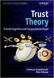 Trust Theory A Socio Cognitive and Computational Model, (0470028750 