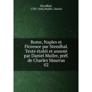   de Charles Maurras. 02 1783 1842,Muller, Daniel Stendhal Books