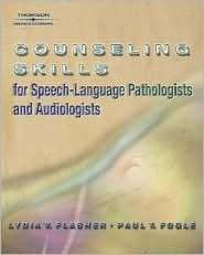 Counseling Skills for Speech Language Pathologists and Audiologists 