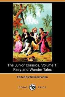 The Junior Classics, Volume 1: Fairy and Wonder Tales ( 9781409912767 