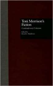 Toni Morrisons Fiction Contemporary Criticism, (0815308698), D 